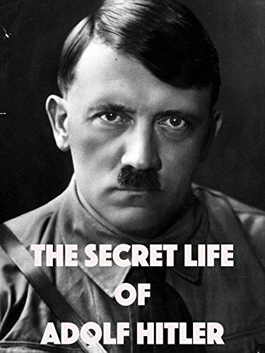 Secret Life Of Adolf Hitler, the